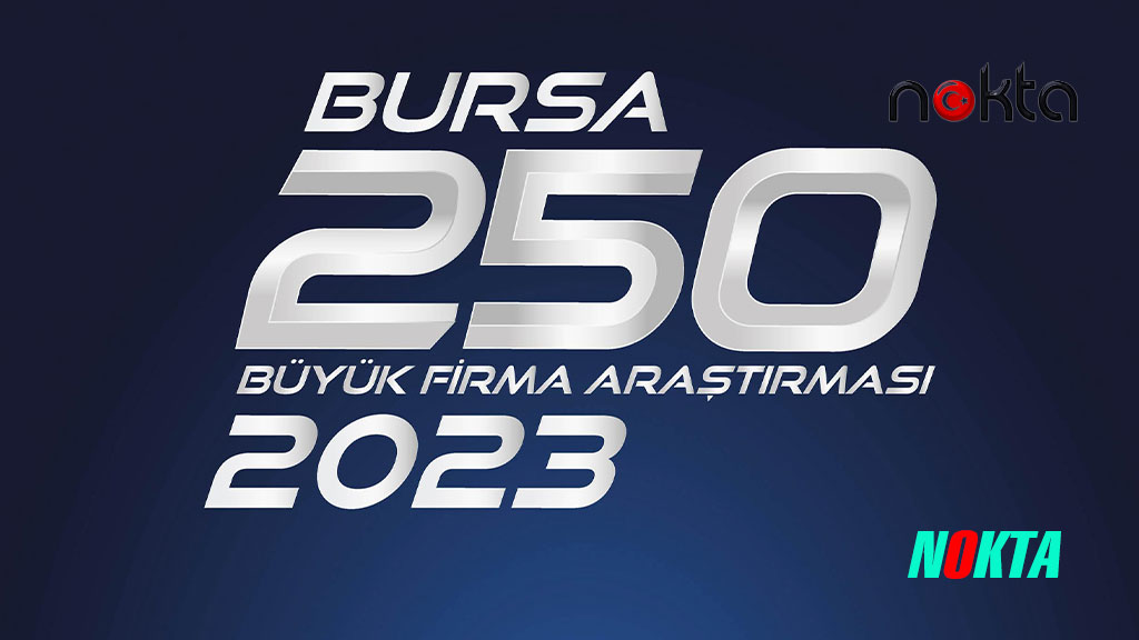 Bursa 250 Büyük Firma Araştırması-2023 Sonuçları Açıklandı